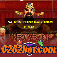 54 nền tảng chơi game lớn