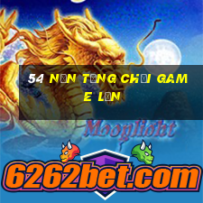 54 nền tảng chơi game lớn