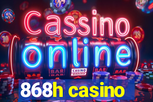 868h casino