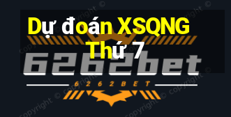 Dự đoán XSQNG Thứ 7