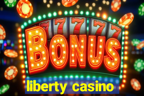 liberty casino