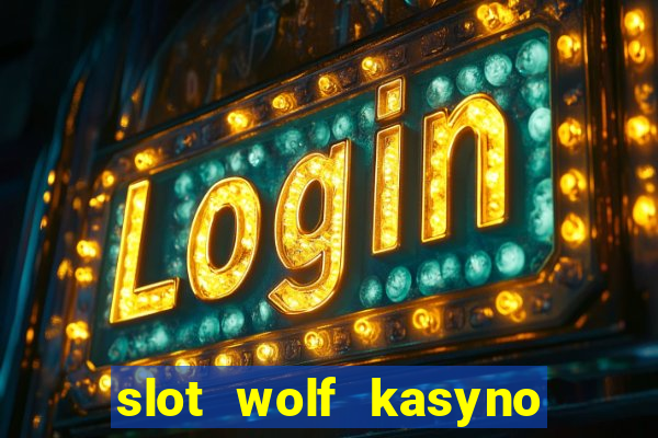 slot wolf kasyno bonus code