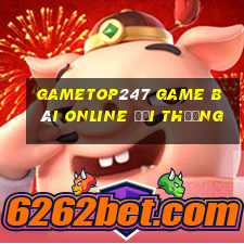 Gametop247 Game Bài Online Đổi Thưởng