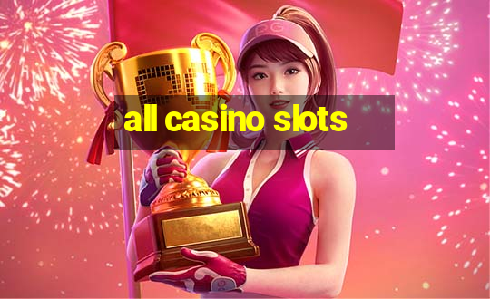 all casino slots