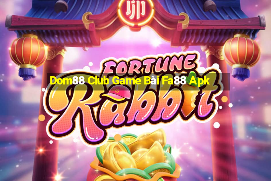 Dom88 Club Game Bài Fa88 Apk