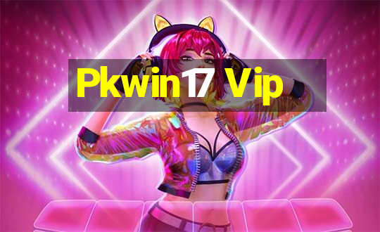 Pkwin17 Vip