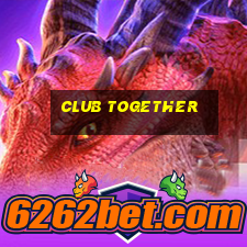 club together