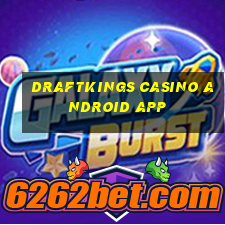 draftkings casino android app