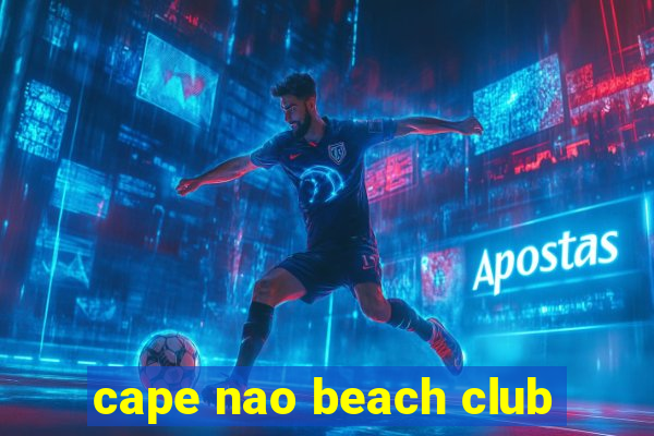 cape nao beach club