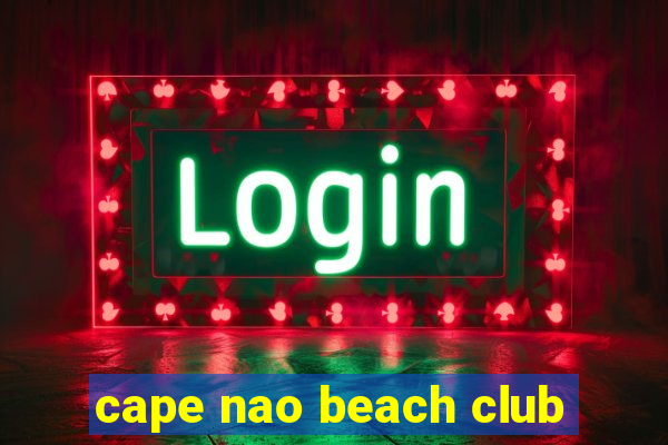 cape nao beach club