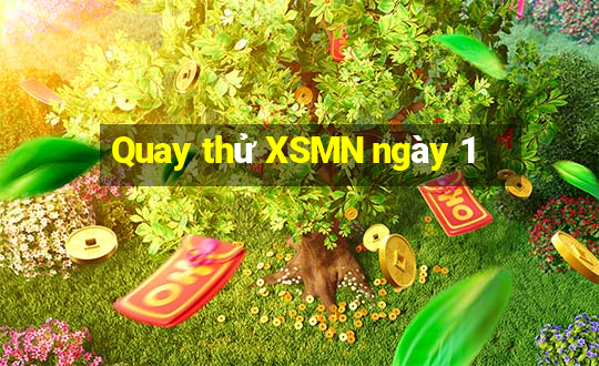 Quay thử XSMN ngày 1