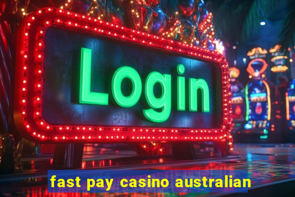 fast pay casino australian