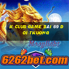 K Club Game Bài 69 Doi Thuong