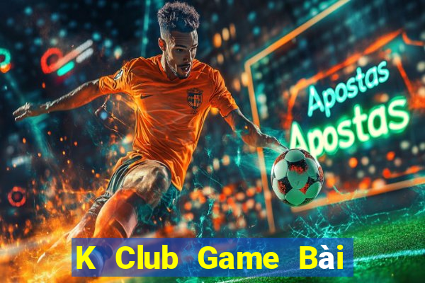 K Club Game Bài 69 Doi Thuong