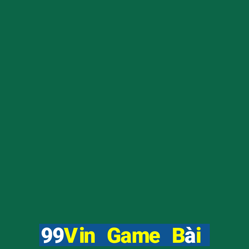 99Vin Game Bài Yugioh Android