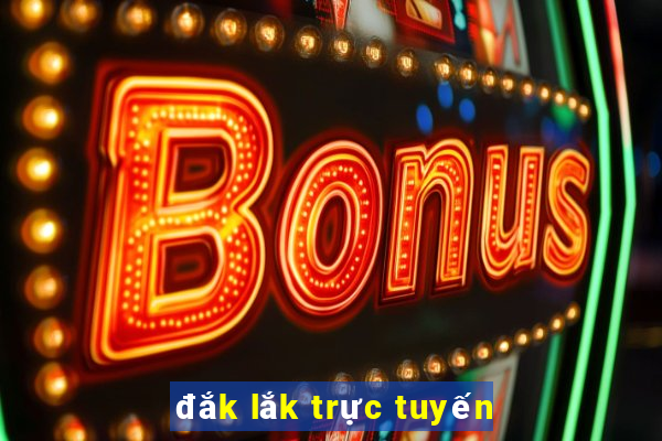 đắk lắk trực tuyến