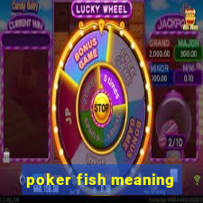 poker fish meaning