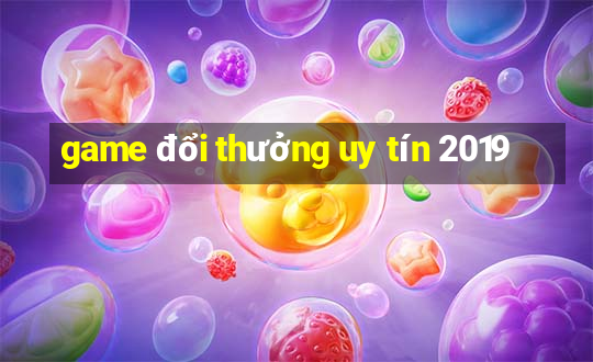 game đổi thưởng uy tín 2019