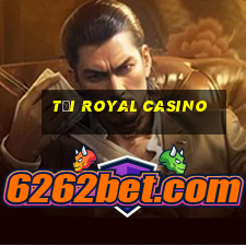 tải royal casino