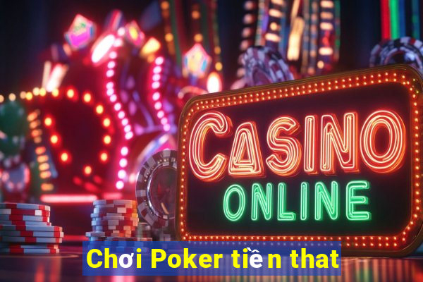 Chơi Poker tiền that