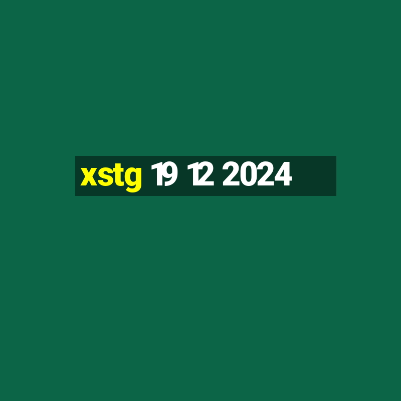 xstg 19 12 2024