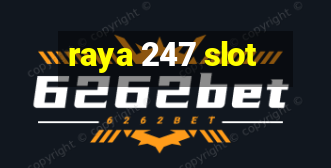 raya 247 slot