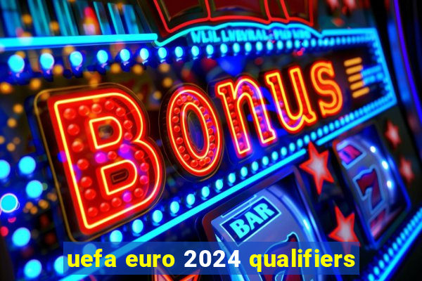 uefa euro 2024 qualifiers