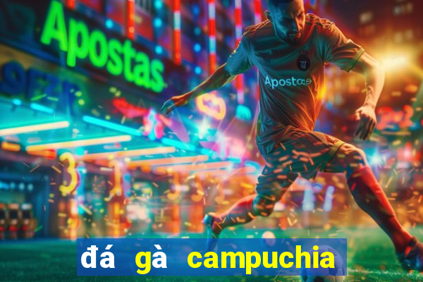 đá gà campuchia 22 4 2024