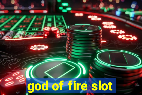 god of fire slot