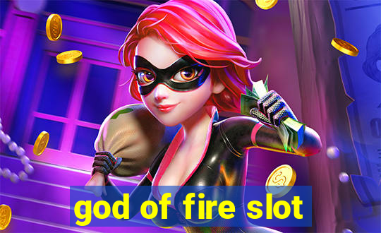 god of fire slot