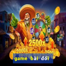 game bài đổi thưởng miễn phí