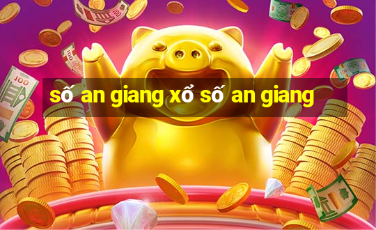 số an giang xổ số an giang