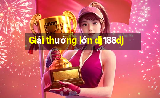 Giải thưởng lớn dj188dj