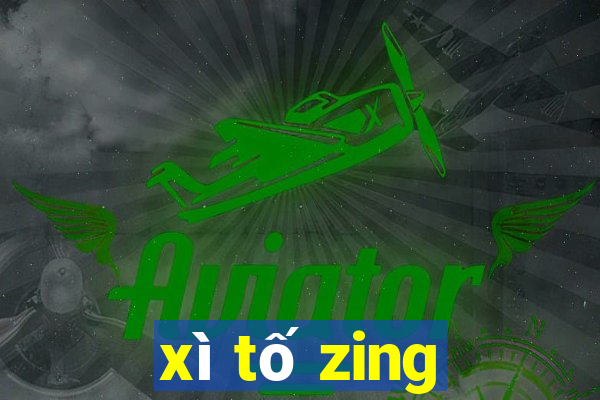 xì tố zing