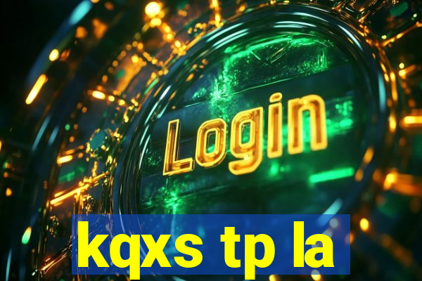 kqxs tp la