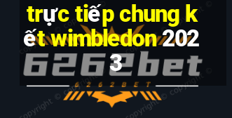 trực tiếp chung kết wimbledon 2023