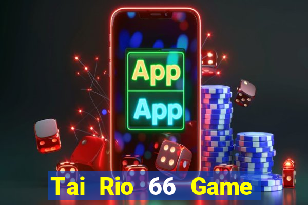 Tai Rio 66 Game Bài Rikvip