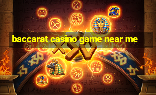 baccarat casino game near me