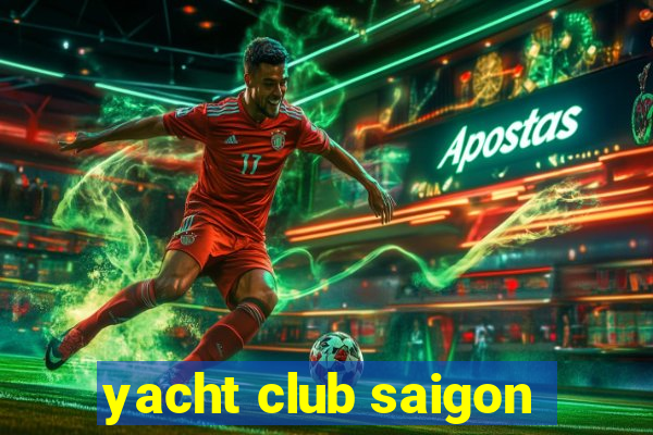 yacht club saigon