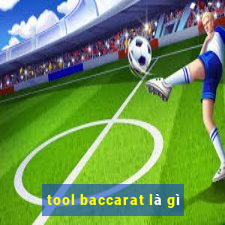 tool baccarat là gì