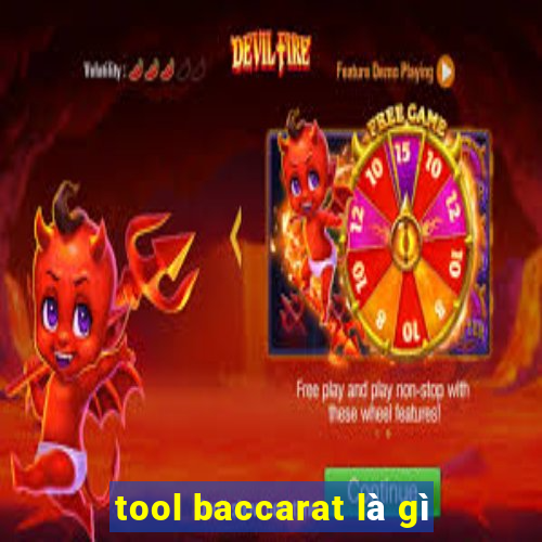 tool baccarat là gì