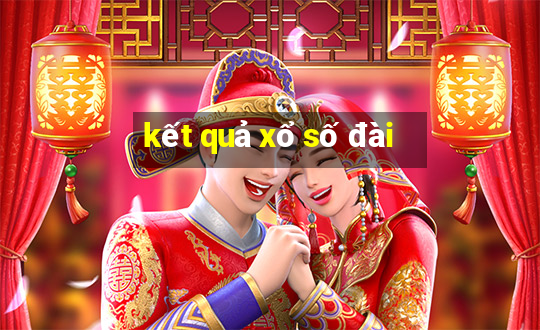 kết quả xổ số đài