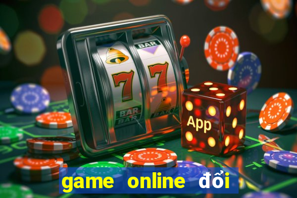 game online đổi thưởng uy tín