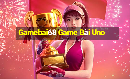 Gamebai68 Game Bài Uno