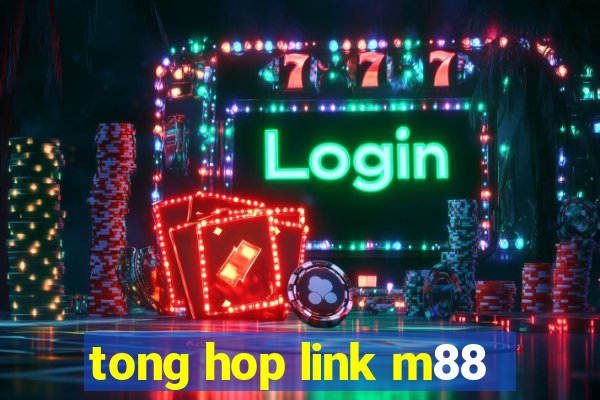 tong hop link m88