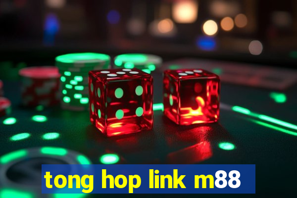 tong hop link m88