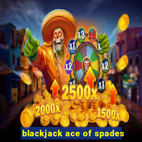 blackjack ace of spades