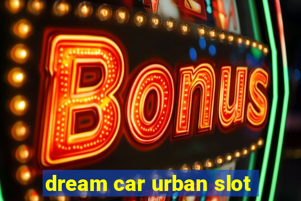 dream car urban slot