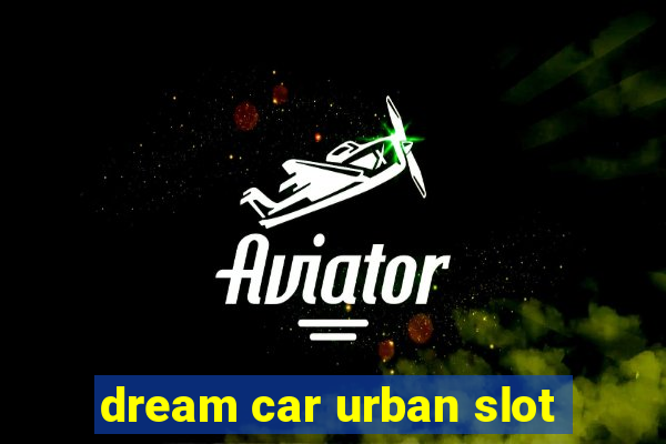 dream car urban slot