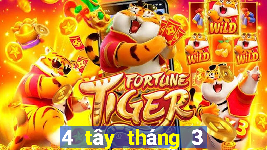 4 tây tháng 3 xổ số miền nam